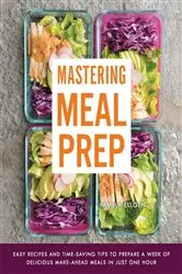 Book cover of Mastering Meal Prep by N/A