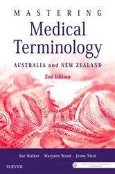 Book cover of Mastering Medical Terminology - EPUB (2nd ed.) by Walker BAppSc (MRA), GradDip (Public Health), MHlthSc, Sue