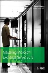 Book cover of Mastering Microsoft Exchange Server 2013 by David Elfassy