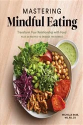 Book cover of Mastering Mindful Eating by Michelle Babb