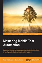 Book cover of Mastering Mobile Test Automation by Feroz Pearl Louis