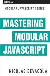Book cover of Mastering Modular JavaScript by Nicolas Bevacqua