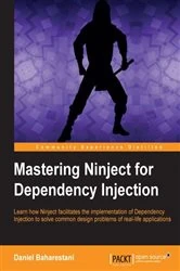 Book cover of Mastering Ninject for Dependency Injection by Daniel Baharestani