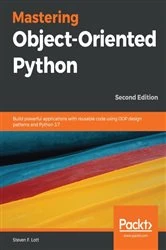 Book cover of Mastering Object-Oriented Python (2nd ed.) by Steven F. Lott