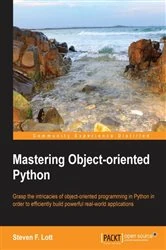 Book cover of Mastering Objectoriented Python by Steven F. Lott