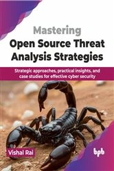 Book cover of Mastering Open Source Threat Analysis Strategies by Vishal Rai