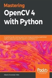 Book cover of Mastering OpenCV 4 with Python by Alberto Fernandez Villan