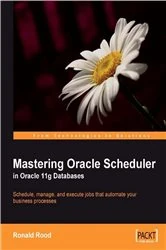 Book cover of Mastering Oracle Scheduler in Oracle 11g Databases by Ronald Rood