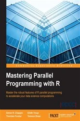 Book cover of Mastering Parallel Programming with R by Simon R. Chapple