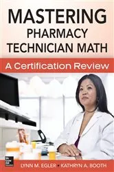 Book cover of Mastering Pharmacy Technician Math: A Certification Review by Lynn M. Egler