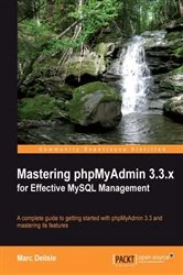 Book cover of Mastering phpMyAdmin 3.3.x for Effective MySQL Management by Marc Delisle