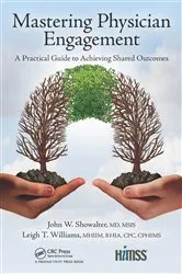 Book cover of Mastering Physician Engagement by John W. Showalter