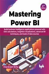 Book cover of Mastering Power BI (2nd ed.) by Chandraish Sinha