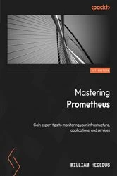 Book cover of Mastering Prometheus by William Hegedus
