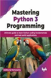 Book cover of Mastering Python 3 Programming by Subburaj Ramasamy