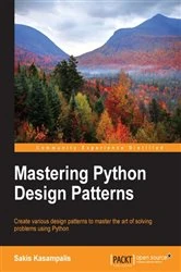 Book cover of Mastering Python Design Patterns by Sakis Kasampalis