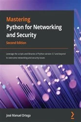 Book cover of Mastering Python for Networking and Security (2nd ed.) by José Ortega