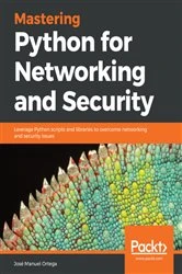 Book cover of Mastering Python for Networking and Security by José Ortega