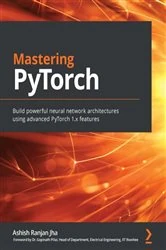 Book cover of Mastering PyTorch by Ashish Ranjan Jha