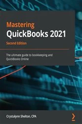 Book cover of Mastering QuickBooks 2021 (2nd ed.) by Crystalynn Shelton