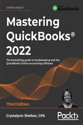 Book cover of Mastering QuickBooks® 2022 (3rd ed.) by Crystalynn Shelton