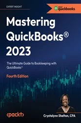 Book cover of Mastering QuickBooks® 2023 (4th ed.) by Crystalynn Shelton