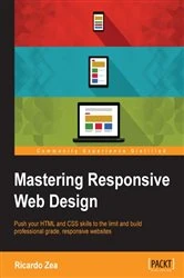 Book cover of Mastering Responsive Web Design by Ricardo Zea