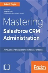 Book cover of Mastering Salesforce CRM Administration by Rakesh Gupta