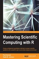 Book cover of Mastering Scientific Computing with R by Paul Gerrard
