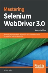Book cover of Mastering Selenium WebDriver 3.0 (2nd ed.) by Mark Collin