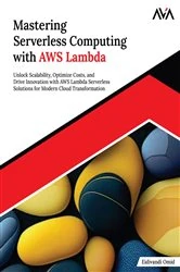 Book cover of Mastering Serverless Computing with AWS Lambda by Eidivandi Omid