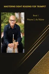 Book cover of Mastering Sight Reading for Trumpet. du Mainetudes! Book 1 by Wayne J. du Maine