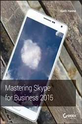 Book cover of Mastering Skype for Business 2015 by Keith Hanna