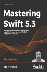 Book cover of Mastering Swift 5.3 (6th ed.) by Jon Hoffman