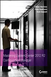 Book cover of Mastering System Center 2012 R2 Configuration Manager by Santos Martinez