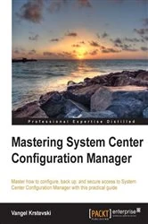 Book cover of Mastering System Center Configuration Manager (2nd ed.) by Vangel Krstevski