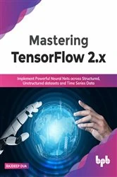 Book cover of Mastering TensorFlow 2.x by Rajdeep Dua