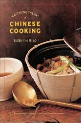 Book cover of Mastering the Art of Chinese Cooking by Eileen Yin-Fei Lo