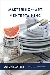 Book cover of Mastering the Art of Entertaining by Joseph Marini