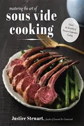 Book cover of Mastering the Art of Sous Vide by Justice Stewart