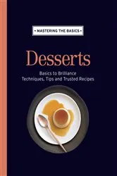 Book cover of Mastering the Basics: Desserts by Murdoch Books Test Kitchen