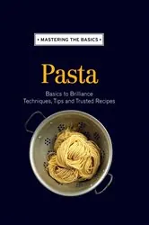 Book cover of Mastering the Basics: Pasta by Murdoch Books Test Kitchen