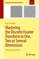 Book cover of Mastering the Discrete Fourier Transform in One, Two or Several Dimensions by Isaac Amidror