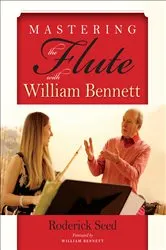 Book cover of Mastering the Flute with William Bennett by Roderick Seed