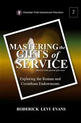 Book cover of Mastering the Gifts of Service by Roderick Levi Evans