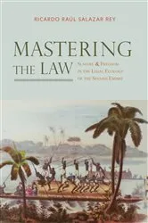 Book cover of Mastering the Law by Ricardo Raúl Salazar Rey