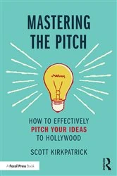 Book cover of Mastering the Pitch by Scott Kirkpatrick