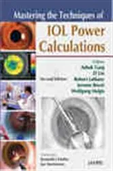 Book cover of Mastering the Techniques of IOL Power Calculations (2nd ed.) by Ashok Garg