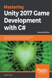 Book cover of Mastering Unity 2017 Game Development with C# (2nd ed.) by Alan Thorn