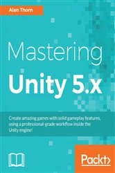 Book cover of Mastering Unity 5.x by Alan Thorn
